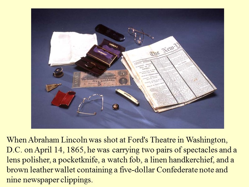 When Abraham Lincoln was shot at Ford's Theatre in Washington, D.C. on April 14,